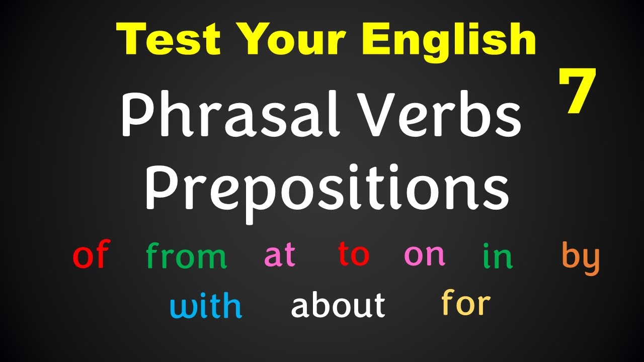 Phrasal Verbs - Prepositions