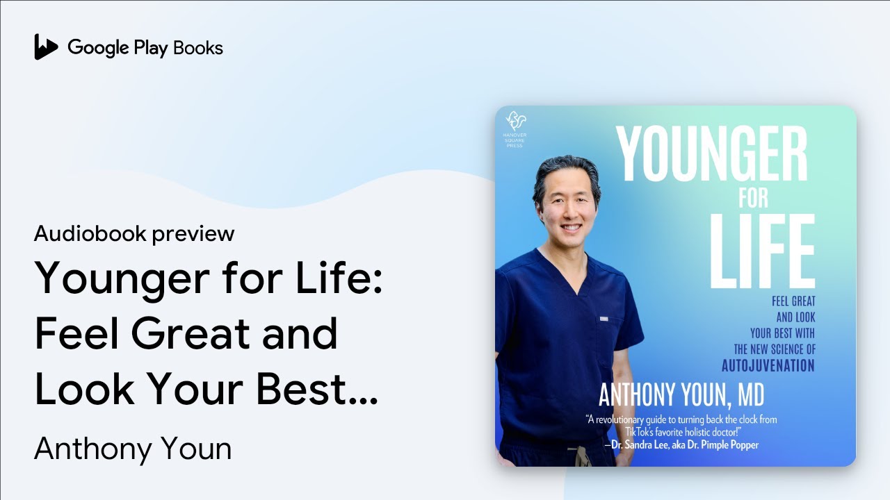 Younger for Life: Feel Great and Look Your Best… by Anthony Youn · Audiobook preview