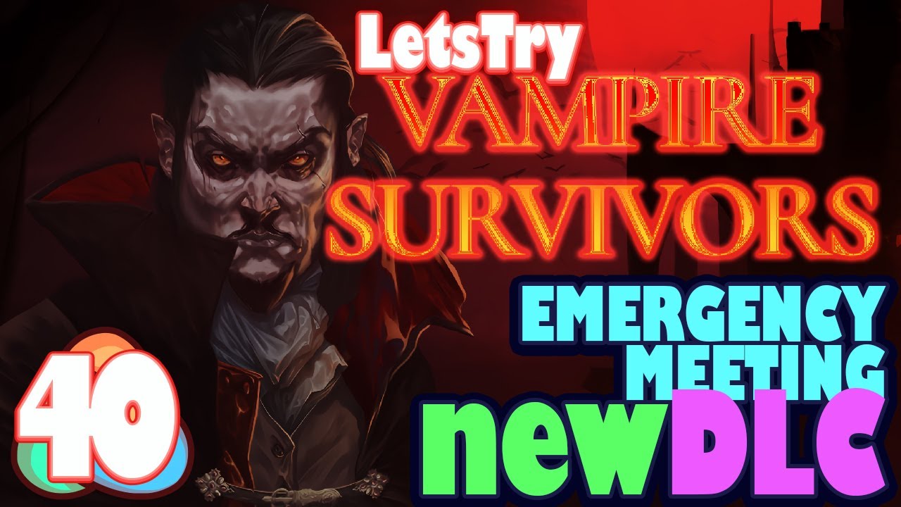 Emergency Meeting DLC! Vampire Survivors Ep 40