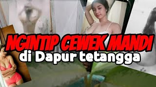 Ngintip Cewek Mandi | Ajibbb