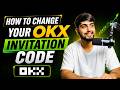 How To Change Your Okx Invitation Code