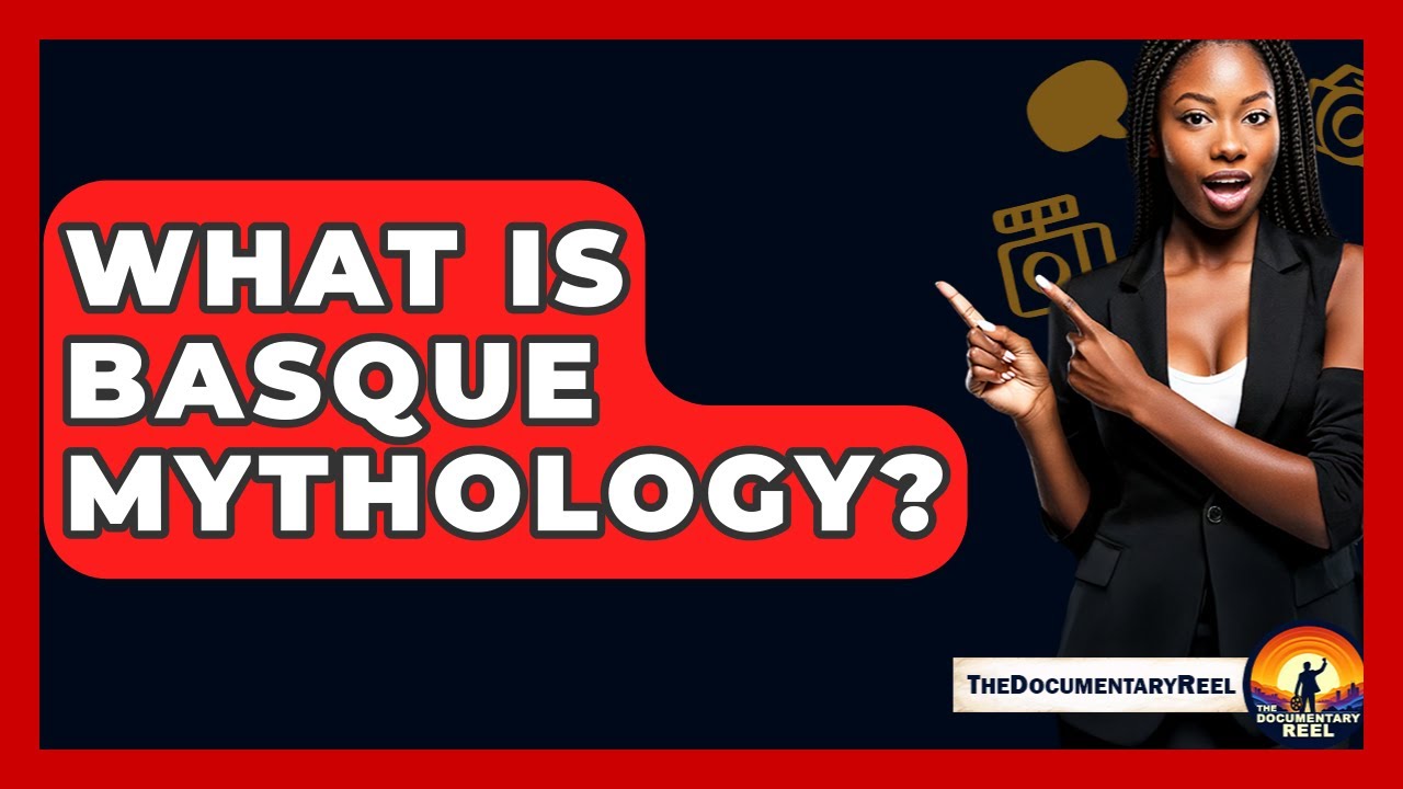 What Is Basque Mythology? - The Documentary Reel