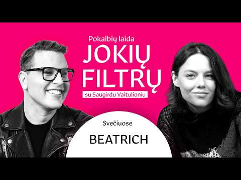 Beatrich – apie tai, kodėl buvo dingusi iš viešumos, neišpildytą tėvų svajonę ir meilę