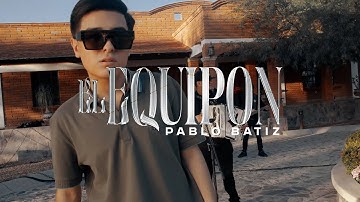 El Equipon - Pablo Batiz (Video Oficial)