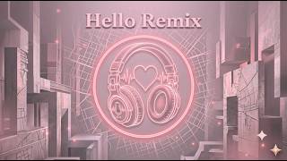 Hello Remix (TikTok Full Version