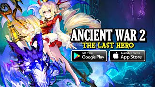 Ancient War 2: The Last Hero - RPG Gameplay Android iOS screenshot 2