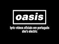 Oasis - She's Electric (Lyric Video) [Sub. Português]