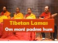 🕉 OM MANI PADME HUM  Tibetan LAMAS