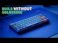 How to Build a Mechanical Keyboard WITHOUT Soldering