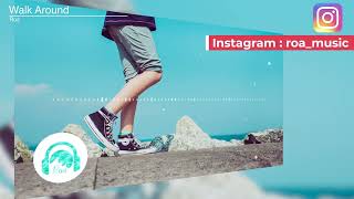 Download Lagu Roa - Walk Around 【Official】 MP3