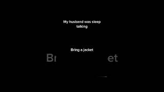 I caught my husband sleep talking!