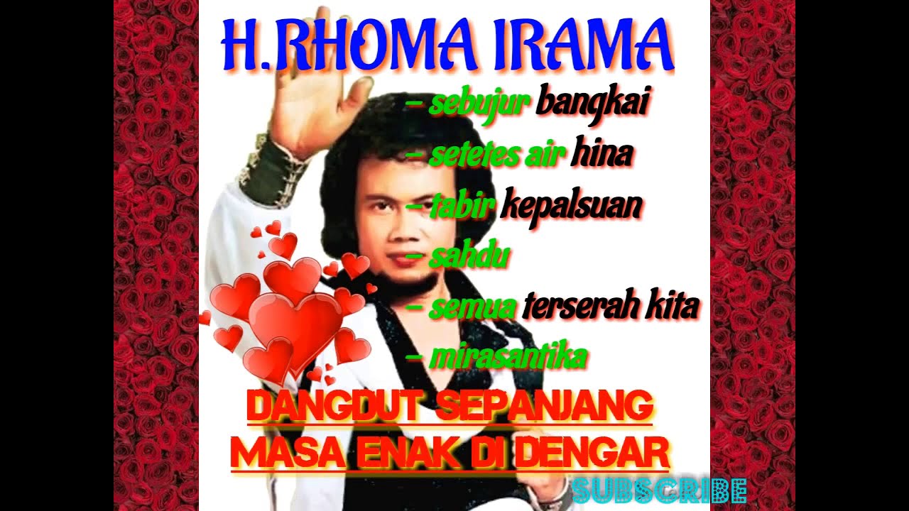 DANGDUT TERBAIK  H.RHOMA IRAMA SEBUJUR BANGKAI