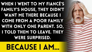 I got turned away because I'm poor and from a singleparent family when I visited my fiancé's house.