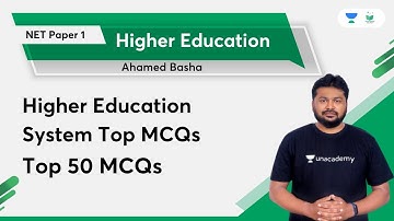 Higher Education System Top MCQs | Top 50 MCQs | NTA UGC NET | Ahamed Basha | Unacademy UGC NET