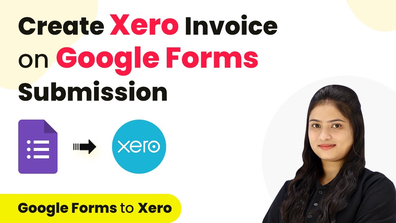 How to Create Xero Invoice on Google Forms Submission | Google Forms to ...
