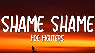 Video thumbnail of "Foo Fighters - Shame Shame (Lyrics)"