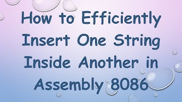 How to Efficiently Insert One String Inside Another in Assembly 8086