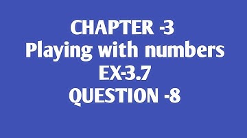 Ex-3.7 Q.8 class 6 math chapter -3 playing with numbers ncert/cbsc page no.67
