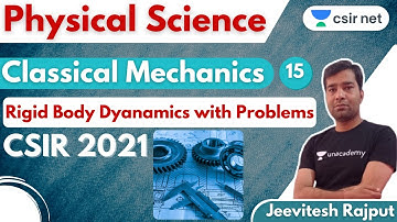 Physical Science | Classical Mechanics - Rigid Body Dyanamics with Problems | CSIR June 2021
