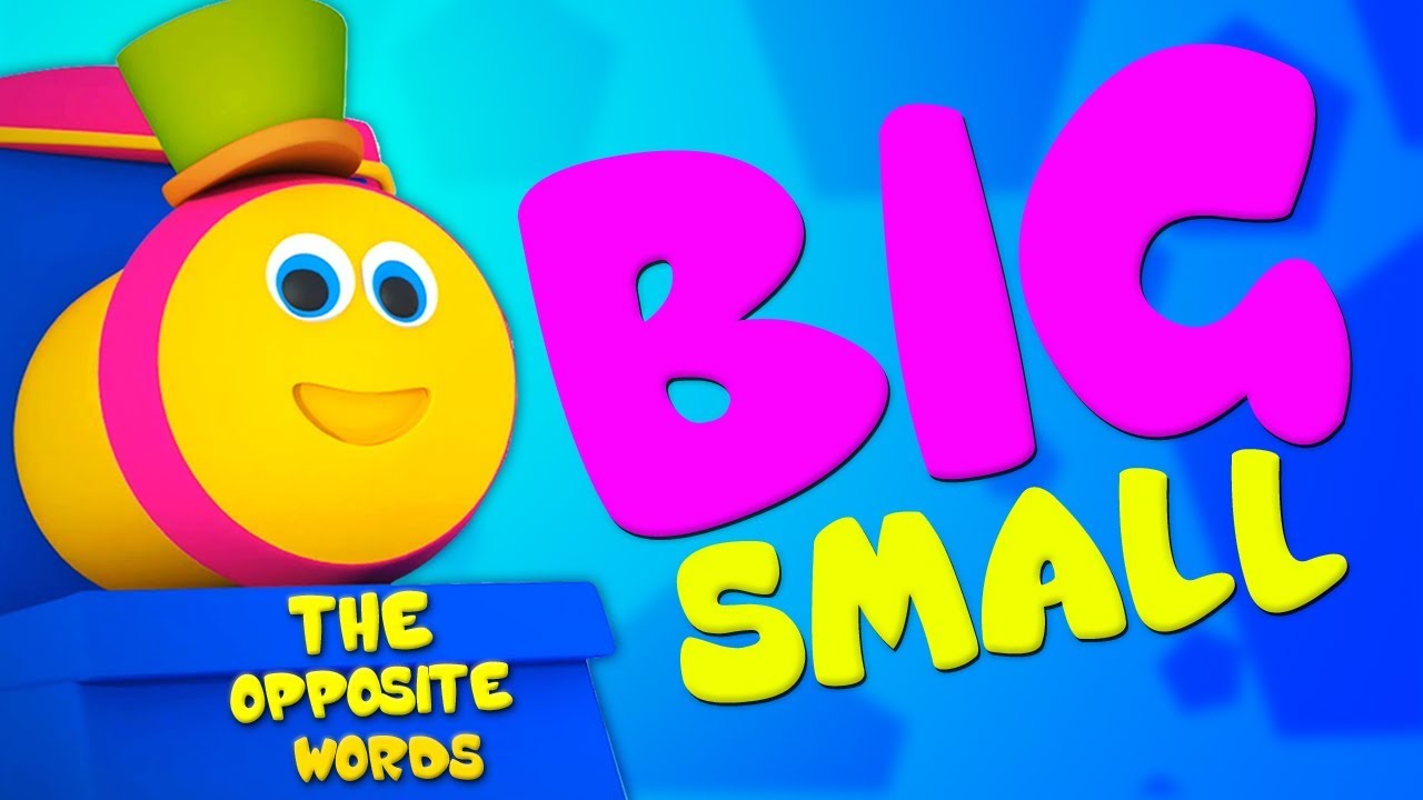 Bob le train | opposés Chanson | éducation rime | contraires pour enfants | Bob Opposites Song