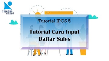 PROGRAM IPOS 5 - Tutorial Cara Input Daftar Sales | iPos 5 All Edition | Trigonal Software