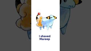 I shaved mareep