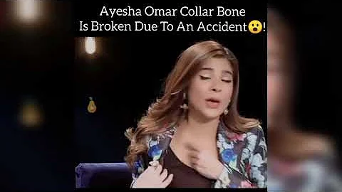 Ayesha Omar collar bone is broken!!