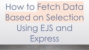 How to Fetch Data Based on Selection Using EJS and Express