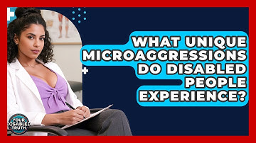 What Unique Microaggressions Do Disabled People Experience? - Your Disabled Truth