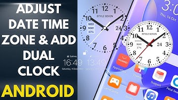 How to adjust date, time, time zone and add Dual Clock in Android phone