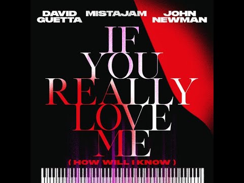 David Guetta, Mistajam & John Newman - If You Really Love Me (Extended)