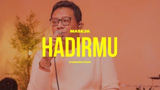 MASEJA - Hadirmu (Live Session)