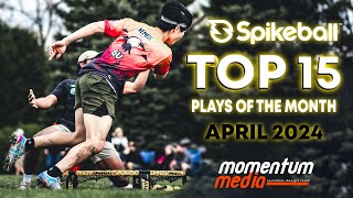 SPIKEBALL TOP 15 PLAYS OF THE MONTH | APRIL 2024