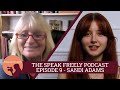 "It's like being a CAGED ANIMAL and being fed!" The Speak Freely Podcast, Episode 9 - Sandi Adams
