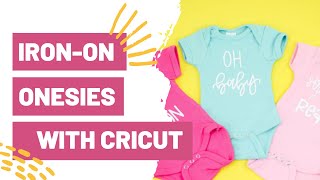IRON ON ONESIES WITH CRICUT!
