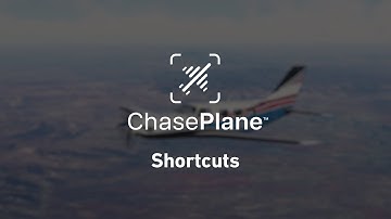 ChasePlane for MSFS - Shortcuts