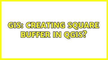 GIS: Creating Square Buffer in QGIS?