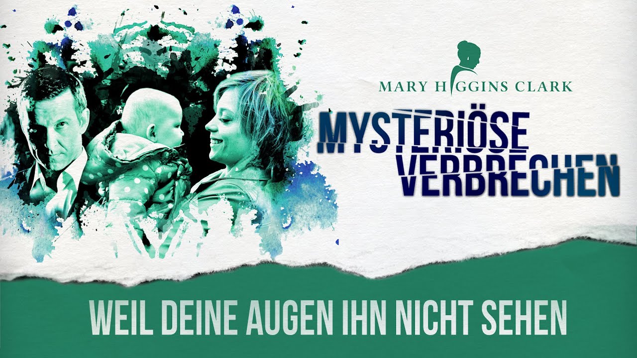 Mary Higgins Clark - Mysteriöse Verbrechen: Weil deine Augen ihn nicht sehen - Crime/Drama
