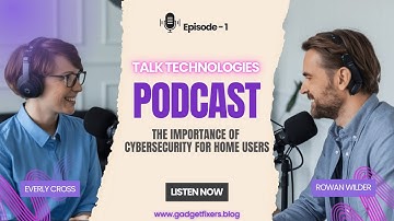 EP 01: The Importance of Cybersecurity for Home Users -Tech Talk Podcast