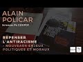 Alain Policar, « Repenser l’antiracisme » (22 mars 2021)