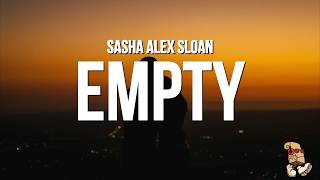 Sasha Alex Sloan - Empty (Lyrics)
