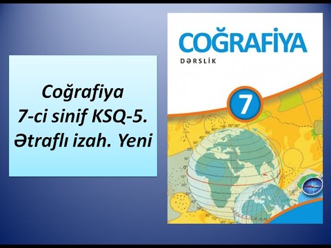 Coğrafiya 7-ci sinif KSQ-5. Ətraflı izah. Yeni