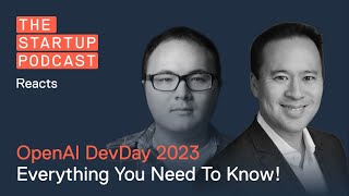 Reacts: AI Insiders Discuss OpenAI DevDay 2023 - Everything You Need To Know