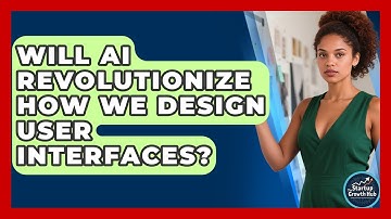 Will AI Revolutionize How We Design User Interfaces? - The Startup Growth Hub