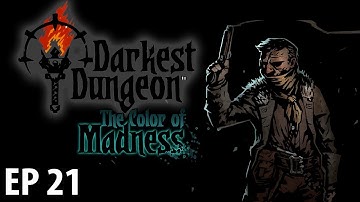 DARKEST DUNGEON: THE COLOR OF MADNESS | Ep 21 | Necromancer Apprentice  | Darkest Dungeon Gameplay!