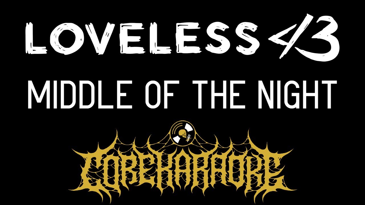 Loveless - MIDDLE OF THE NIGHT [Karaoke Instrumental]