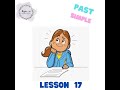 The past simpl is simple (lesson 17)