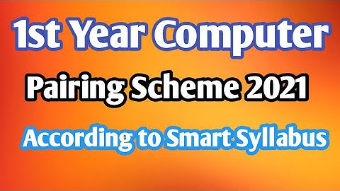 1st year computer pairing scheme 2021, Ics part 1 paper scheme 2021