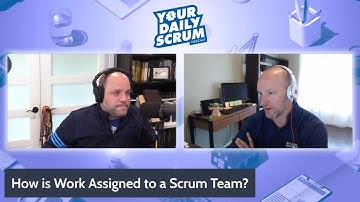 YDS: How is Work Assigned to A Scrum Team?