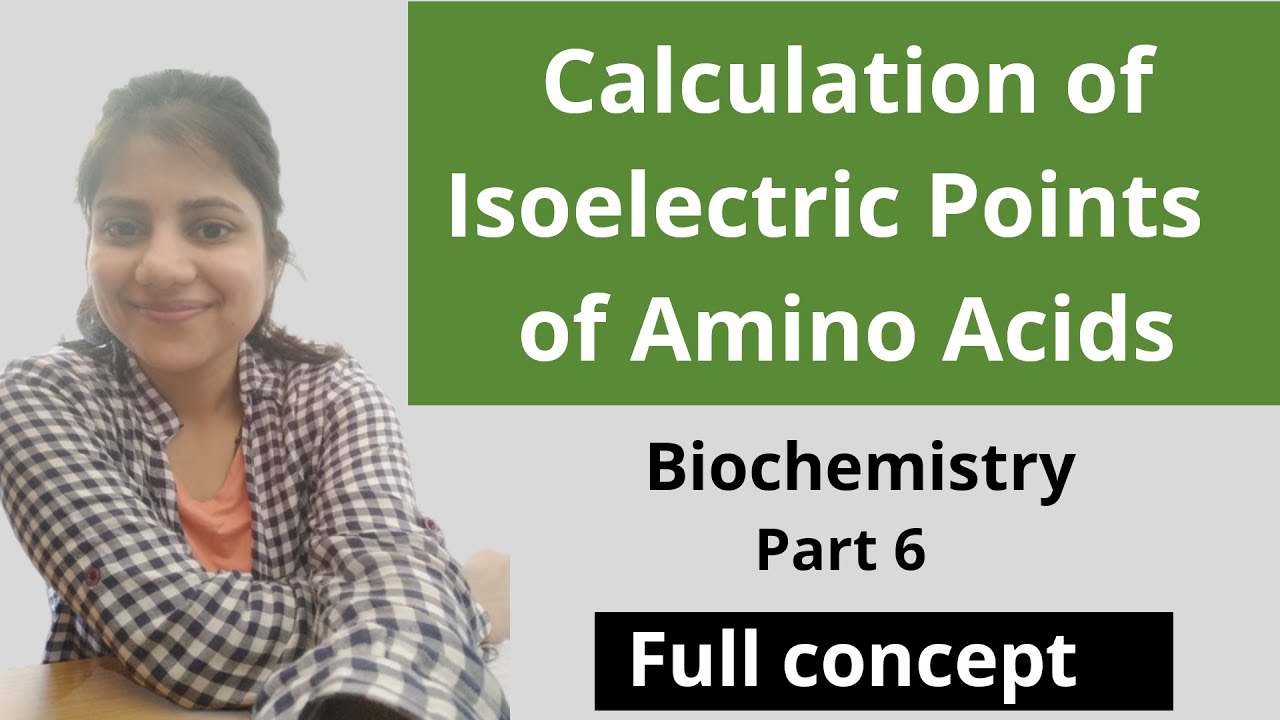 Calculation of Isoelectric Points of Amino Acids | Biochemistry | Part ...